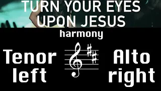 Turn Your Eyes Upon Jesus - Harmony Tutorial