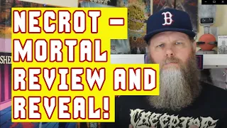 Necrot - Mortal - Review and Reveal!