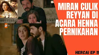 Hercai Episode 11 Sub Indo (Part 1) Miran culik Reyyan di acara henna pernikahan