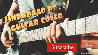 Jindabaad pt. 2 - Guitar cover (sunny daju's part)