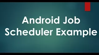 Android FrameWork JobScheduler Example