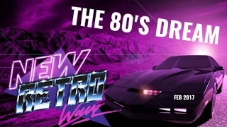 "The 80's Dream" | Best of NewRetroWave | Feb 2017 | Retrowave/ 80's Revival Mixtape