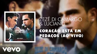 Zezé Di Camargo & Luciano - Coração Está em Peçados (Ao Vivo) (Áudio Oficial)