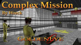 GoldenEye 007 Custom Level - Complex Mission