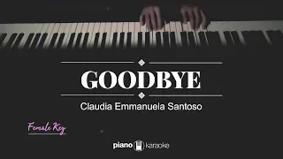 Goodbye (ORIGINAL KEY) Claudia Emmanuela Santoso (Karaoke Piano Cover)