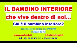 Il bambino interiore che vive dentro di noi. Chi è il "bambino interiore"?