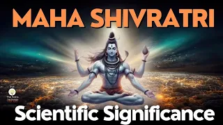Maha Shivratri | The Scientific Reasons You Should Know About Celebrating Mahashivratri