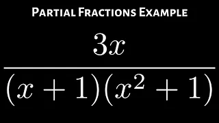 Find the Partial Fraction Decomposition 3x/((x + 1)(x^2 + 1))