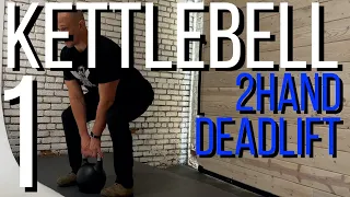 kettlebell 1:  2 hand deadlift, the foundation exercise for the 2 hand swing