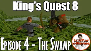 King's Quest 8: Mask of Eternity (Episode 4 - The Swamp)