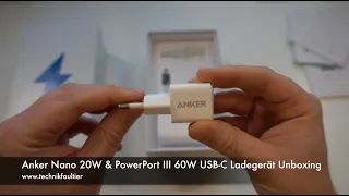 Anker Nano 20W & PowerPort III 60W USB-C Ladegerät Unboxing