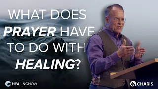 What Does Prayer Have to Do With Healing? - Healing NOW with Daniel Amstutz - April 10, 2024