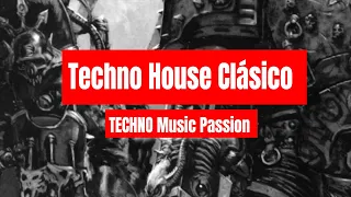 Techno House Clásico | TECHNO Music Passion