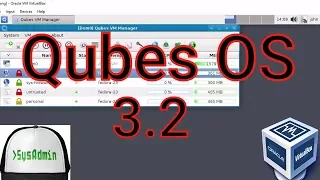 Qubes OS 3.2 Installation + Overview on Oracle VirtualBox [2017]