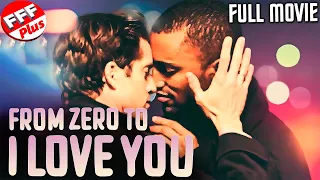 FROM ZERO TO I LOVE YOU | Full GAY ROMANCE DRAMA Movie HD