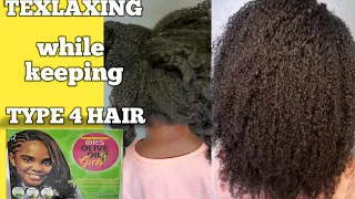 *TEXLAXING/TEXTURIZING*  while maintaning Type 4 hair