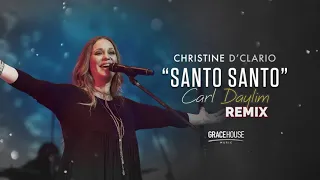 Christine D'Clario - Santo Santo (Carl Daylim Remix)