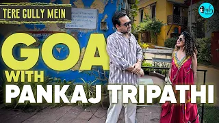 Kamiya Jani Explores Old Goa With Pankaj Tripathi | Tere Gully Mein EP 62 | Curly Tales