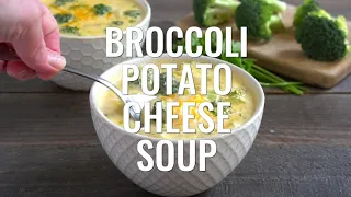 Broccoli Potato Cheese Soup