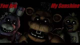 [SFM FNaF] "You are my Sunshine"  (Cover by The Phantoms)