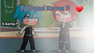 ~《Pourquoi Karma ?!❤》~Épisode 5~{Fin}~🏳️‍🌈||Karmagisa||🏳️‍🌈~