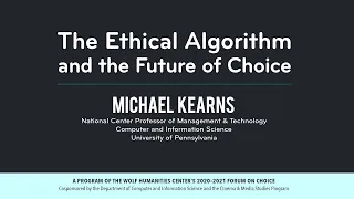 Michael Kearns: The Ethical Algorithm and the Future of Choice