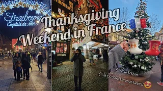 Thanksgiving Weekend in France|| Strasbourg Christmas market 2021 || Colmar, France