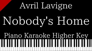 【Piano Karaoke Instrumental】Nobody's Home / Avril Lavigne【Higher Key】