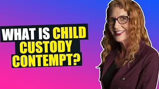 What is Child Custody Contempt?