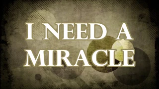 Third Day- I Need a Miracle (Lyric Video)