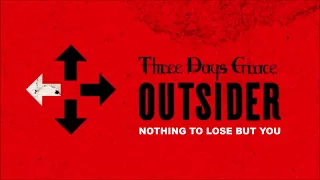 Three Days Grace - Nothing To Lose But You (Audio)