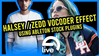 Halsey / Zedd Vocoder effect Using Ableton Stock Plugins