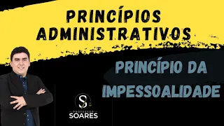 Direito Administrativo - Princípio da Impessoalidade - Começando do Zero - Didático e Aprofundado