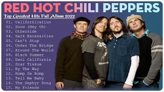 Red Hot Chili Peppers  Greatest Hits Full Album 2022  - Best Songs of Red Hot Chili Peppers