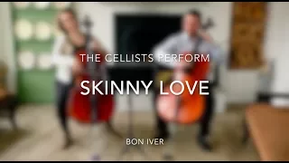 Skinny Love - The Cellists cello duo