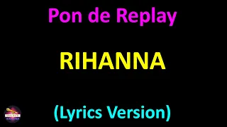 Rihanna - Pon de Replay (Lyrics version)