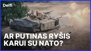 Iš esmės. Ar Putinas gali ryžtis karui su NATO?