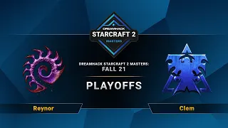 SC2 - Reynor vs. Clem - DreamHack SC2 Masters 2021: Fall - Playoffs - EU