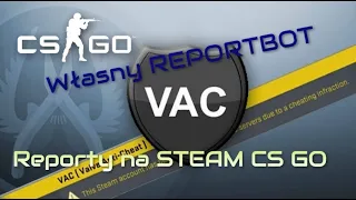 CS GO : Twój własny REPORT BOT {Zbanuj Cheatera} *Poradnik*