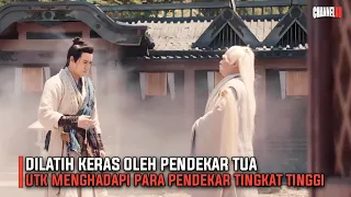 DILATIH KERAS OLEH MASTER TUA UNTUK MENGHADAPI PARA PENDEKAR TINGKAT TINGGI - ALUR CERITA FILM