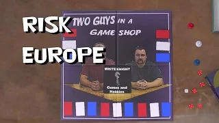 Two Guys in a Game Shop: Risk Europe