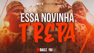 ESSA NOVINHA TREPA | UH BAILE - MUSICA NOVA | SETEMBRO 2022