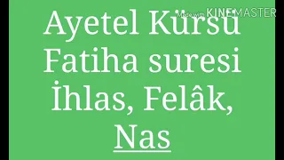 Ayetel Kürsi Fatiha İhlas Felâk Nas