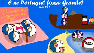 E se Portugal fosse Grande? Episódio 5