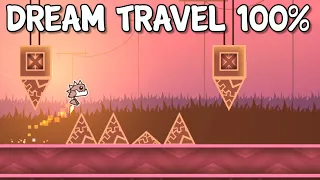 Dream Travel 100% | My First Insane Demon! | Geometry Dash