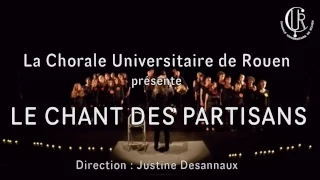 Le Chant des Partisans - Chorale Universitaire de Rouen - 2016