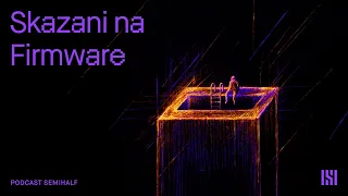 Podcast Poziom Niżej #009 - Skazani na Firmware