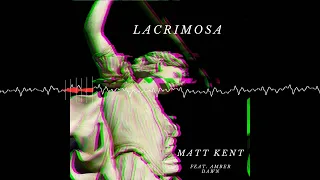 Matt Kent-Lacrimosa (Official Audio)