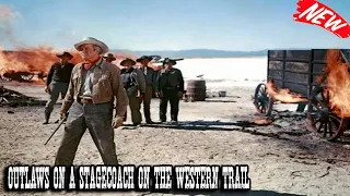 Outlaws On A Stagecoach On The Western Trail - Best Western Cowboy Full Episode Movie HD