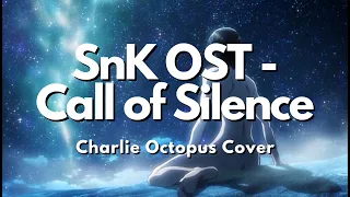 Shingeki no Kyojin OST - Call of Silence (Charlie Octopus Cover)